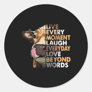 Live Every Moment Laugh Everydau Love Beyond Words Classic Round Sticker