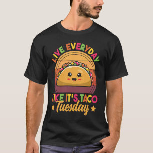 Live Everyday Like It's Taco Tuesday Retro  Taco T-Shirt