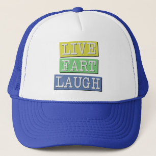 Live Fart Laugh Funny Ball Cap Trucker Hat