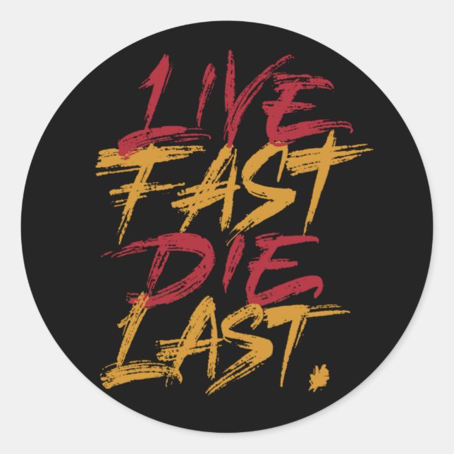 Live fast die last classic round sticker (Front)