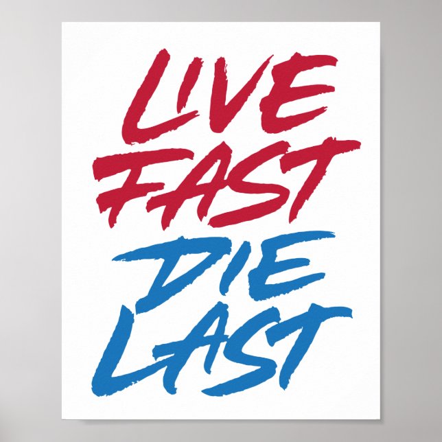 Live fast die last poster (Front)