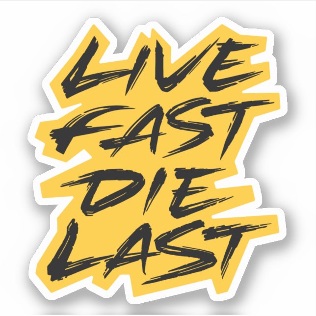 Live Fast Die Last Sticker (Front)