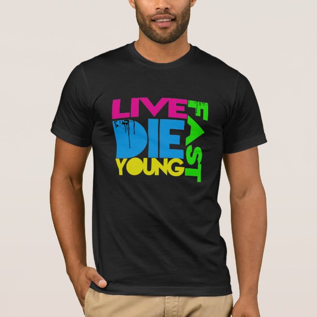 Live fast die young T-Shirt (Front)