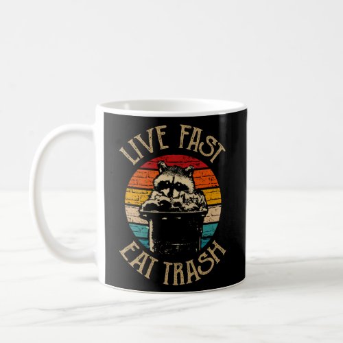 Live Fast Eat Trash Can Raccoon Camping Or Hiking  Coffee Mug