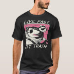 Live Fast! Eat Trash! Classic T-Shirt<br><div class="desc">Live Fast! Eat Trash! Classic T-Shirt</div>