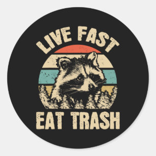 Live Fast Eat Trash Funny Raccoon Camping Or Hikin Classic Round Sticker
