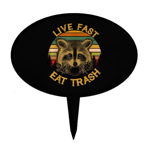 Live fast eat Trash Funny Raccoon Camping Vintage Cake Topper