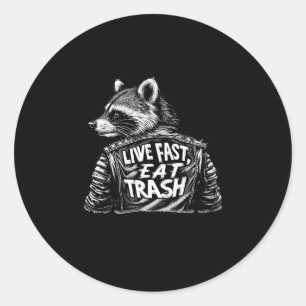 Live Fast Eat Trash Funny Raccoon Trash Panda Love Classic Round Sticker