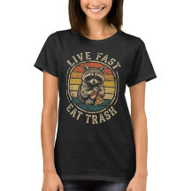 Live Fast Eat Trash Funny Retro Raccoon