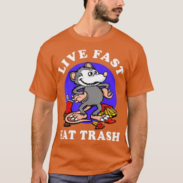 Live Fast Eat Trash Opossum Funny Garbage Junk T-Shirt (Front)