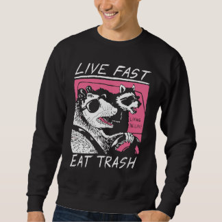 Live Fast Eat Trash   Opossum Street Cats Cool Pos Sweatshirt