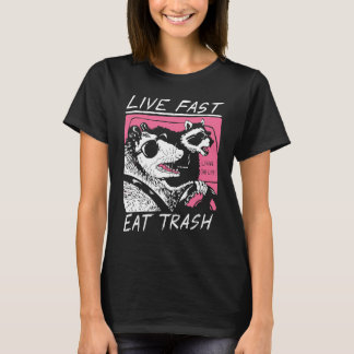 Live Fast Eat Trash   Opossum Street Cats Cool Pos T-Shirt