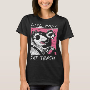 Live Fast Eat Trash Opossum Street Cats Cool Pos T-Shirt