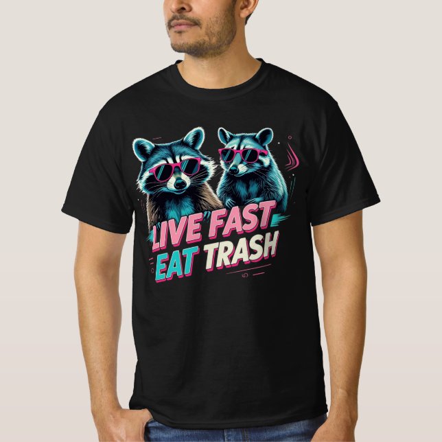 Live Fast Eat Trash Raccoon Meme T-Shirt (Front)