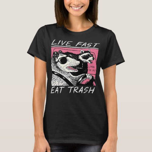  Live Fast Eat Trash Sublimation  T_Shirt