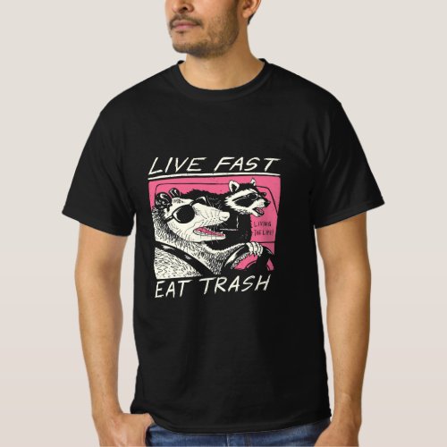 Live Fast Eat Trash  T_Shirt