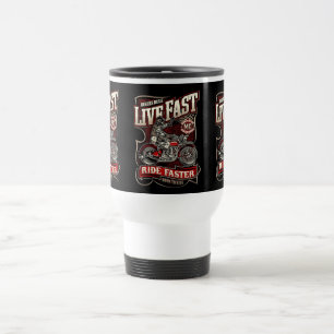Live Fast Ride Faster Biker Travel Mug