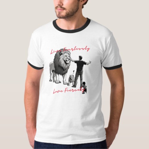 Live Fearlessly Love Fiercely T_Shirt