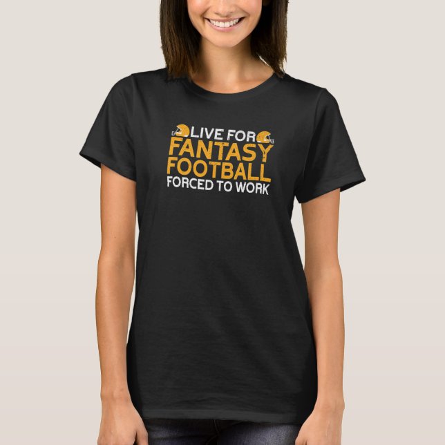 Live For Fantasy Football Draft Day  Fantasy Footb T-Shirt (Front)