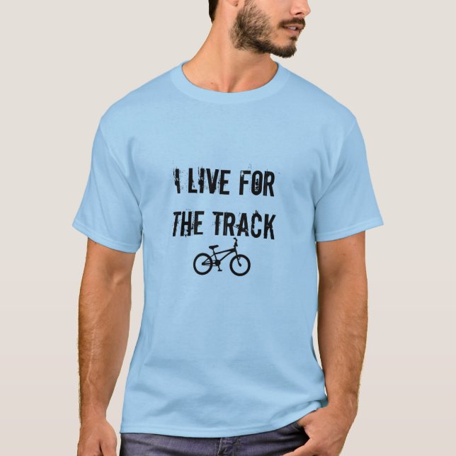 Live for the Track T-Shirt (Front)