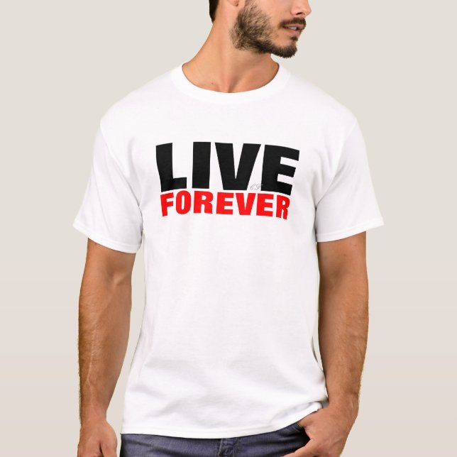 LIVE FOREVER T-Shirt (Front)