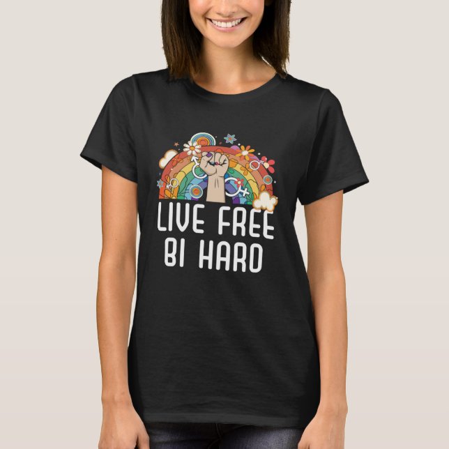 Live Free Bi Hard Bisexual Pride March Bisexuality T-Shirt (Front)