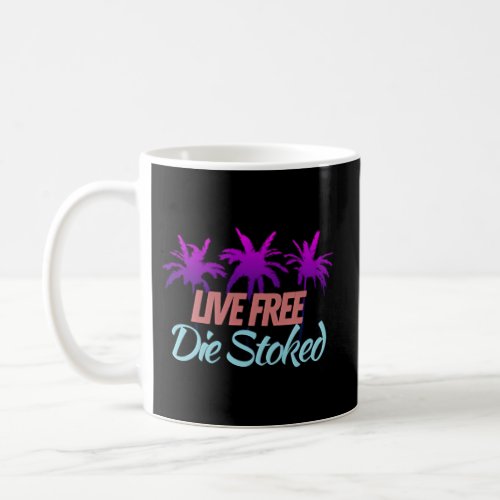 Live Free Die Stoked Zombie Shaka Coffee Mug