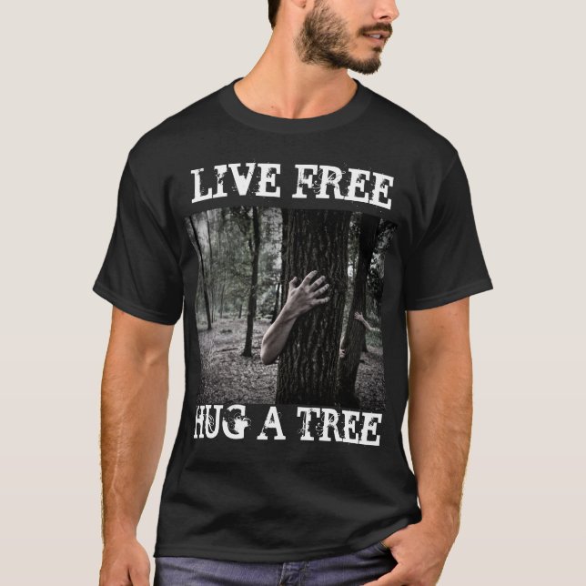 Live Free Hug a Tree Zombie Goth T-Shirt (Front)