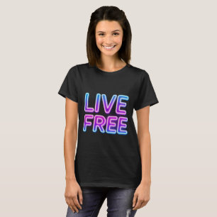 Live Free Neon Typography Design T-Shirt