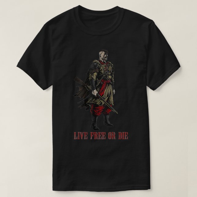 Live Free or Die Cossack warrior  T-Shirt (Design Front)