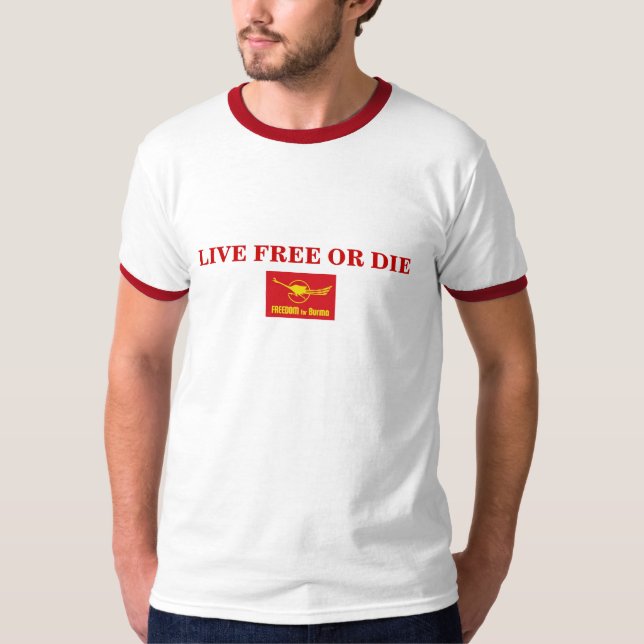 Live Free or Die - Freedom for Burma T-Shirt (Front)
