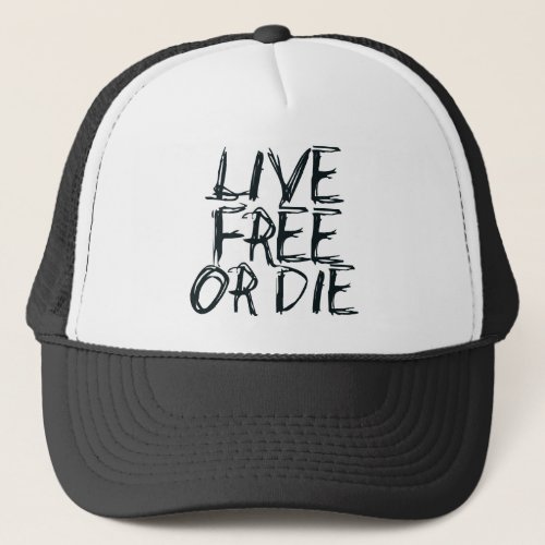 Live free or Die Trucker Hat