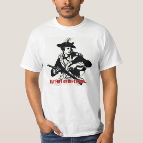 Live Free or Die Trying T_Shirt
