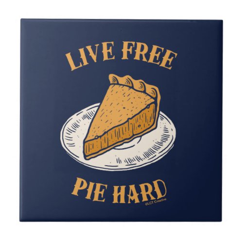 Live Free Pie Hard Ceramic Tile