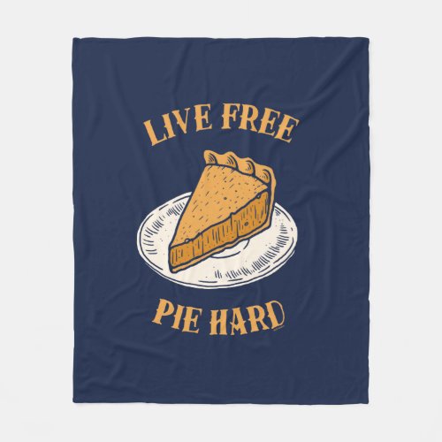 Live Free Pie Hard Fleece Blanket