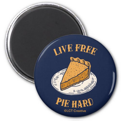 Live Free Pie Hard Magnet