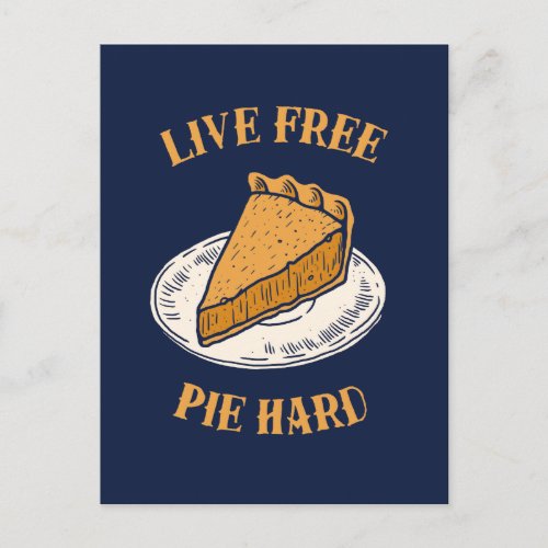 Live Free Pie Hard Postcard