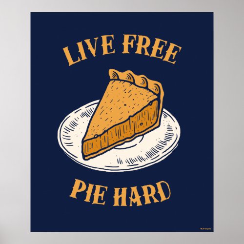 Live Free Pie Hard Poster