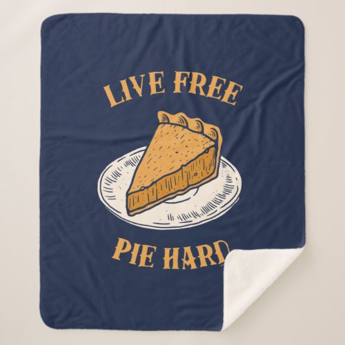 Live Free Pie Hard Sherpa Blanket