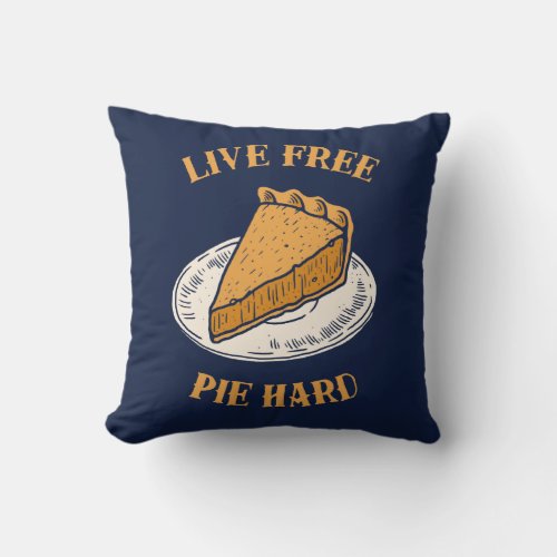 Live Free Pie Hard Throw Pillow