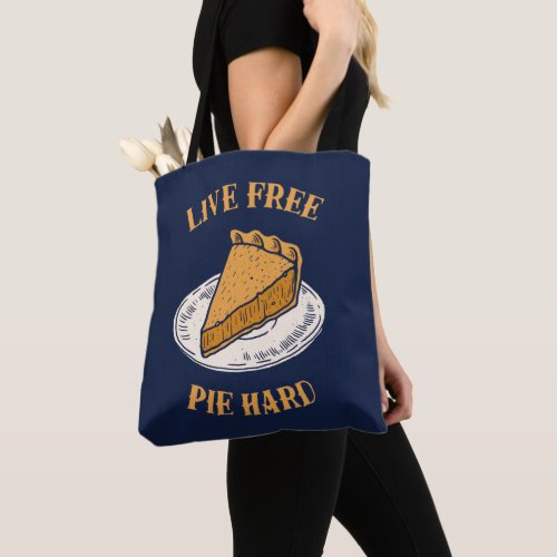 Live Free Pie Hard Tote Bag