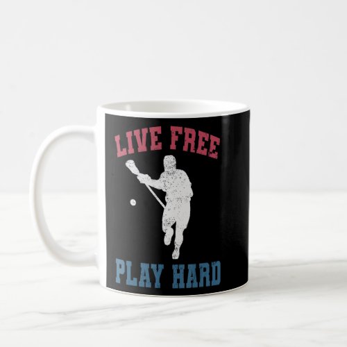 Live Free Play Hard  Lacrosse Player Lax  Graphic  Coffee Mug