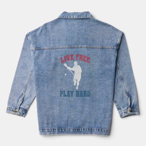 Live Free Play Hard  Lacrosse Player Lax  Graphic  Denim Jacket