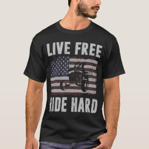 Live Free Ride Hard 4 Wheeler ATV Quad Racing Amer T-Shirt