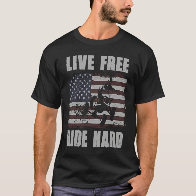 Live Free Ride Hard 4 Wheeler ATV Quad Racing Amer T-Shirt (Front)