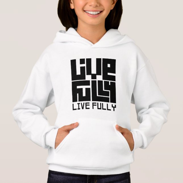 Live fully sudadera hoodie (Front)