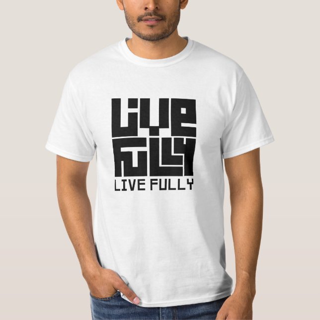 Live fully T-Shirt (Front)