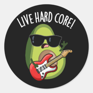 Live Hard Core Funny Avocado Rock Pun Dark BG Classic Round Sticker