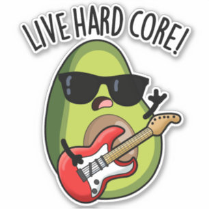 Live Hard Core Funny Avocado Rock Pun Sticker