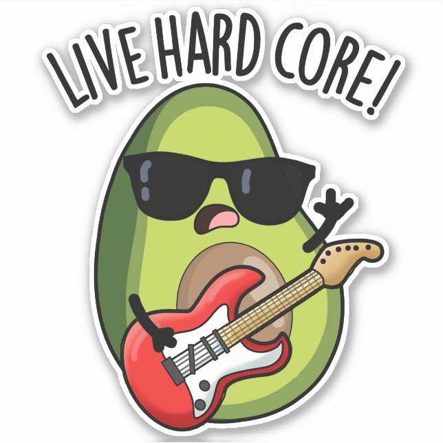 Live Hard Core Funny Avocado Rock Pun  Sticker (Front)